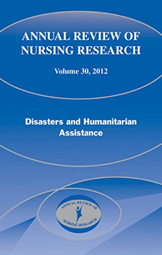 Stock image for Annual Review of Nursing Research: Disasters and Humanitarian Assistance: Vol 30 for sale by Revaluation Books