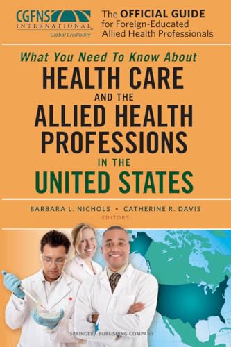 Imagen de archivo de The Official Guide for Foreign-Educated Allied Health Professionals: What You Need to Know About Health Care and the Allied Health Professions in the United States a la venta por WorldofBooks