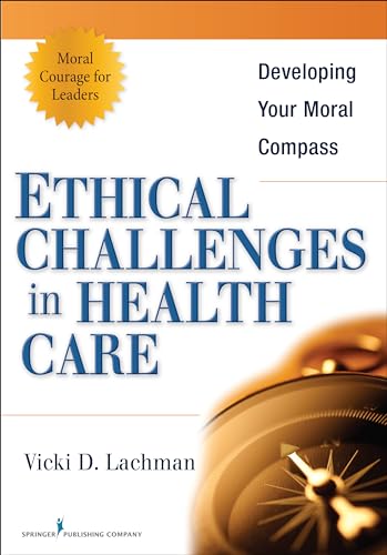 Stock image for Ethical Challenges in Health Care : Developing Your Moral Compass for sale by Better World Books
