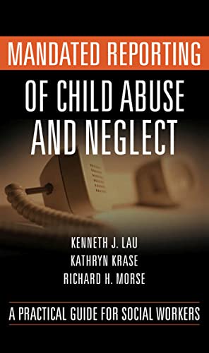 Beispielbild fr Mandated Reporting of Child Abuse and Neglect: A Practical Guide for Social Workers zum Verkauf von HPB-Red