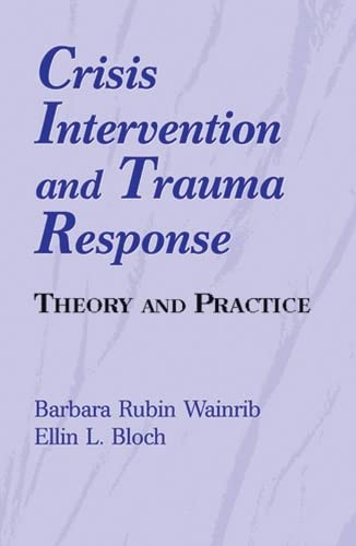 9780826111753: Crisis Intervention And Trauma Response: Theory and Practice