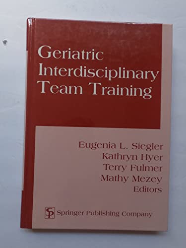 9780826112101: Geriatric Interdisciplinary Team Training