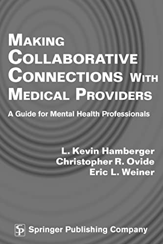 9780826112583: Making Collaborative Connections with Medical Providers: A Guide for Mental Health Professionals