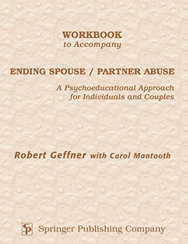 Stock image for Workbook To Accompany Ending Spouse/Partner Abuse: A Psychoeducational Approach for Individuals and Couples (Naspa Monograph) for sale by HPB Inc.