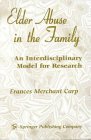 Beispielbild fr Elder Abuse in the Family: An Interdisciplinary Model for Research zum Verkauf von ThriftBooks-Atlanta