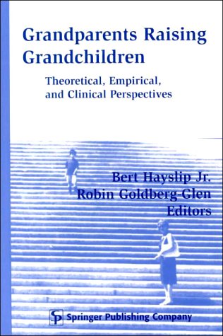 Stock image for Grandparents Raising Grandchildren : Theoretical, Empirical and Clinical Perspectives for sale by Better World Books