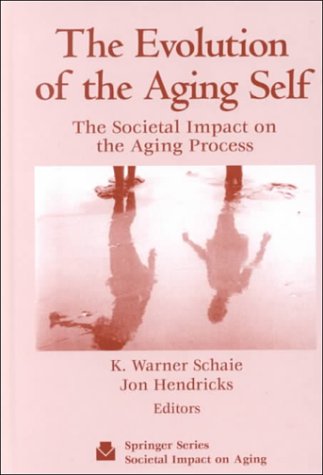 The Evolution of the Aging Self: The Societal Impact on the Aging Process