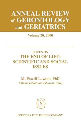 Stock image for Annual Review of Gerontology and Geriatrics, Volume 20, 2000: Focus on the End of Life: Scientific & Social Issues for sale by Wonder Book