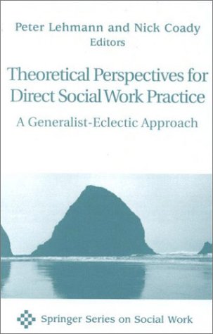 9780826113696: Theoretical Perspectives for Direct Social Work Practice: A Generalist-Eclectic Approach (Springer Series on Social Work)