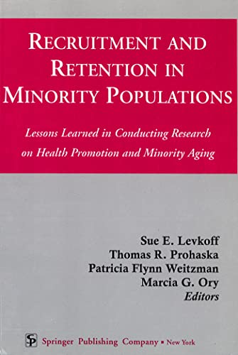 Stock image for Recruitment and Retention in Minority Populations: Lessons Learned in Conducting Research on Health Promotion and Minority Aging for sale by Revaluation Books