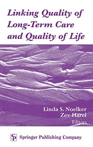 9780826113818: Linking Quality of Long Term Care and Quality of Life