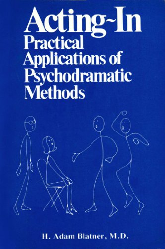 9780826114006: Acting-In: Practical Applications of Psychodramatic Methods