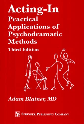 Stock image for Acting-In: Practical Applications of Psychodramatic Methods, Third Edition for sale by BooksRun