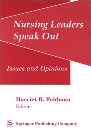 Imagen de archivo de Nursing Leaders Speak Out : Issues and Opinions a la venta por Better World Books