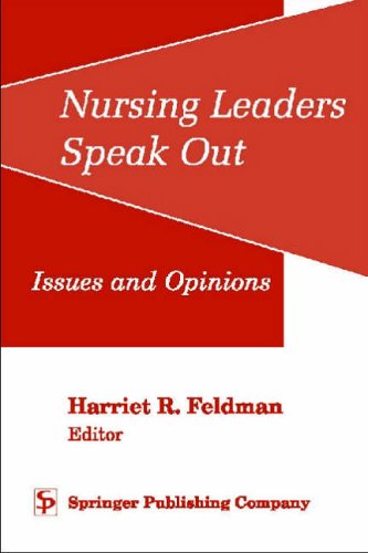 Stock image for Nursing Leaders Speak Out : Issues and Opinions for sale by Better World Books
