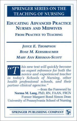 9780826114372: Educating Advanced Practice Nurses and Midwives: From Practice to Teaching (Springer Series on the Teaching of Nursing)