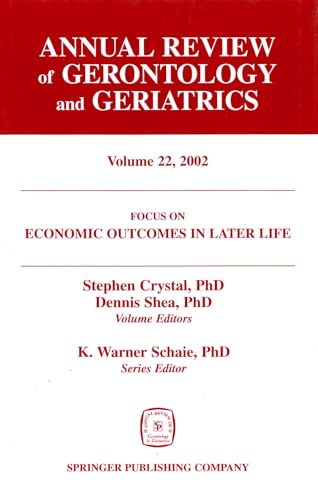 Stock image for Annual Review of Gerontology and Geriatrics, Volume 22, 2002: Economic Outcomes in Later Life: Public Policy, Health and Cumulative Advantage (Annual Review of Gerontology Geriatrics) for sale by Solr Books