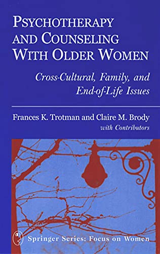 Beispielbild fr Psychotherapists Working with Older Women : Cross-Cultural, Family, and End-of-Life Issues zum Verkauf von Better World Books