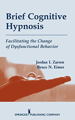 Imagen de archivo de Brief Cognitive Hypnosis: Facilitating the Change of Dysfunctional Behavior a la venta por HPB-Red