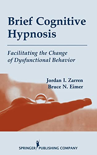 Stock image for Brief Cognitive Hypnosis: Facilitating the Change of Dysfunctional Behavior for sale by HPB-Red