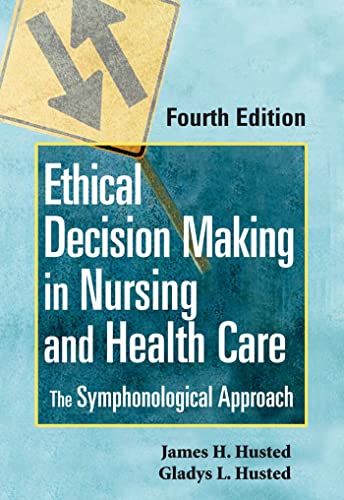 Beispielbild fr Ethical Decision Making in Nursing and Healthcare : The Symphonological Approach zum Verkauf von Better World Books