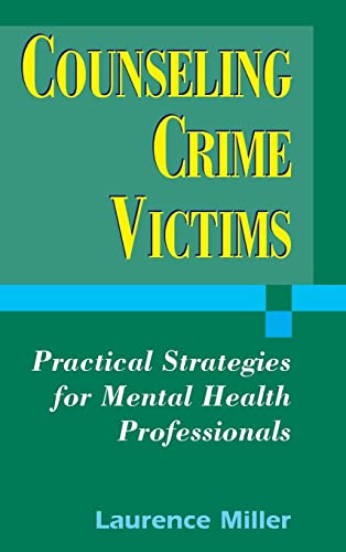 Stock image for Counseling Crime Victims: Practical Strategies for Mental Health Professionals for sale by SecondSale