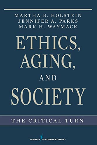 9780826116345: Ethics, Aging, and Society: The Critical Turn