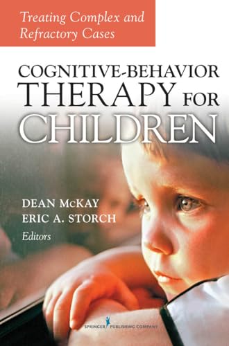 Stock image for Cognitive Behavior Therapy for Children: Treating Complex and Refractory Cases for sale by BOOKWEST