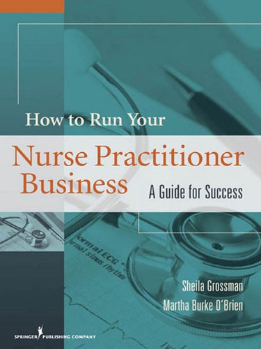 9780826117632: How to Run Your Own Nurse Practitioner Business: A Guide for Success