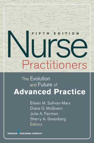 Stock image for Nurse Practitioners : The Evolution and Future of Advanced Practice for sale by Better World Books