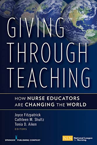 Beispielbild fr Giving Through Teaching : How Nurse Educators Are Changing the World zum Verkauf von Better World Books
