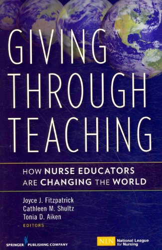 Stock image for Giving Through Teaching: How Nurse Educators Are Changing the World for sale by SecondSale