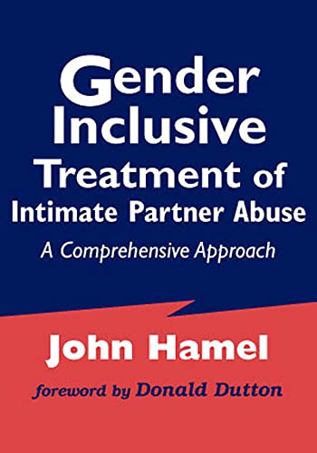 9780826118738: Gender Inclusive Treatment of Intimate Partner Abuse: A Comprehensive Approach (Springer Series on Family Violence)