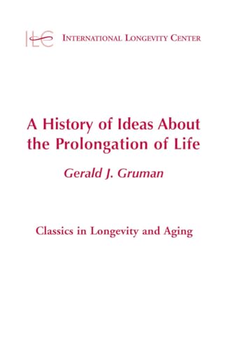 9780826118752: A History of Ideas About the Prolongation of Life