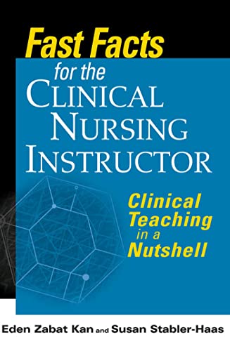 Stock image for Fast Facts for the Clinical Nursing Instructor: Clinical Teaching in a Nutshell for sale by SecondSale