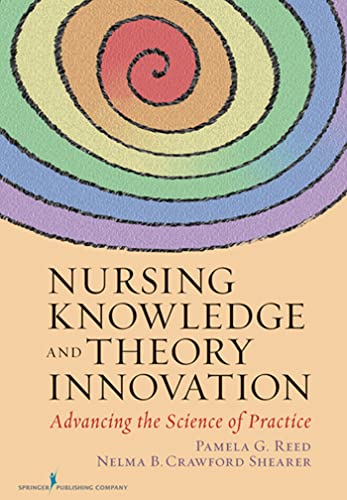 Beispielbild fr Nursing Knowledge and Theory Innovation: Advancing the Science of Practice zum Verkauf von Wonder Book