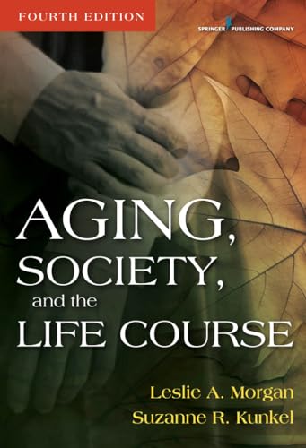 9780826119377: Aging, Society, and the Life Course, Fourth Edition