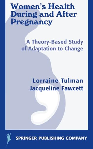 Beispielbild fr Women's Health During and After Pregnancy: A Theory-Based Study of Adaptation to Change zum Verkauf von Anybook.com