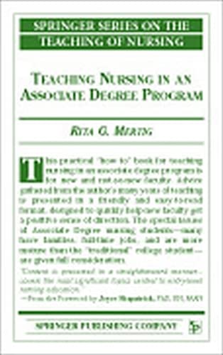 Imagen de archivo de Teaching Nursing In An Associate Degree Program (Springer Series on the Teaching of Nursing) a la venta por The Book Spot