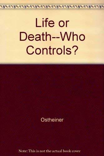 Stock image for Life or Death-Who Controls? for sale by Better World Books