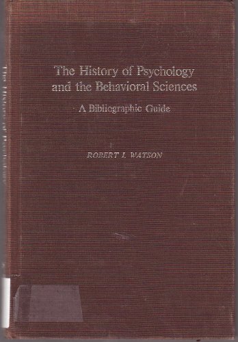 Imagen de archivo de The History of Psychology and the Behavioral Sciences: A Bibliographic Guide a la venta por Works on Paper