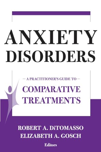 9780826120915: Anxiety Disorders: A Practitioner's Guide to Comparative Treatments (Springer Series on Comparative Treatments for Psychological Disorders)