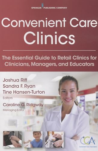 Imagen de archivo de Convenient Care Clinics : The Essential Guide for Clinicians, Managers, and Educators a la venta por Better World Books