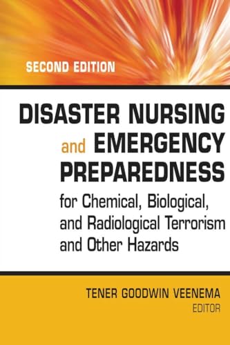 Stock image for Disaster Nursing and Emergency Preparedness for Chemical, Biological and Radiological Terrorism and Other Hazards, 2nd Edition for sale by arcfoundationthriftstore