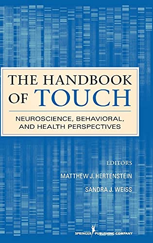 Beispielbild fr The Handbook of Touch : Neuroscience, Behavioral, and Health Perspectives zum Verkauf von Better World Books
