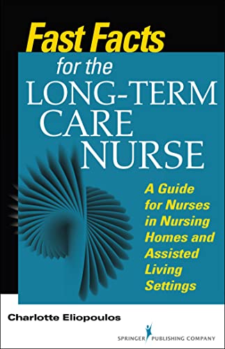 Beispielbild fr Fast Facts for the Long-Term Care Nurse: What Nursing Home and Assisted Living Nurses Need to Know in a Nutshell zum Verkauf von SecondSale