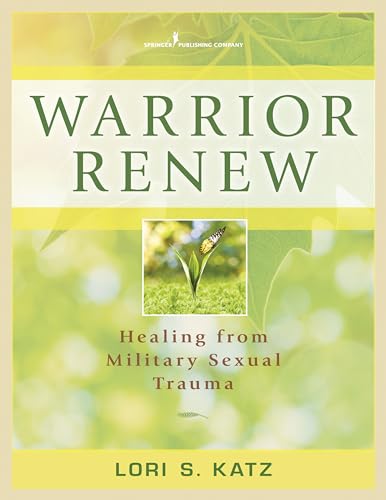 9780826122315: Warrior Renew: Healing From Military Sexual Trauma
