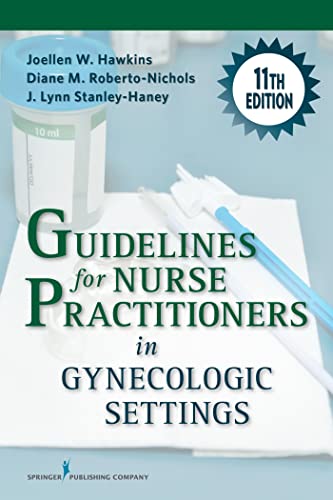 Beispielbild fr Guidelines for Nurse Practitioners in Gynecologic Settings, 11th Edition " A Comprehensive Gynecology Textbook, Updated Chapters for Assessment and Management of Womens Gynecologic Health zum Verkauf von BooksRun