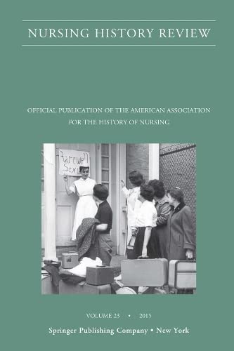 Beispielbild fr Nursing History Review, Volume 23: Official Journal of the American Association for the History of Nursing (Nursing History Review, 23) zum Verkauf von More Than Words