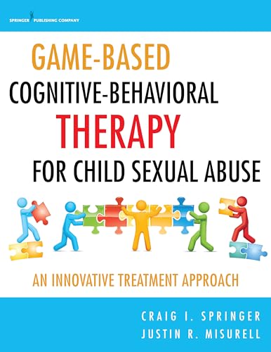 Imagen de archivo de Game-Based Cognitive-Behavioral Therapy for Child Sexual Abuse: An Innovative Treatment Approach a la venta por HPB-Red